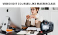 do video editing of your courses like masterclass