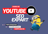 be your youtube video SEO expert