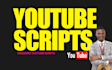 do script writing, be your youtube script writer, video scripts for your channel