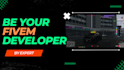 be your fivem developer