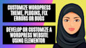 customize your wordpress theme, fix bugs, or develop a custom website