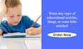 write educational articles, blogs and kids content