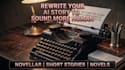 rewrite your ai written fiction story or book