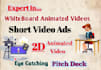 create a whiteboard and 2d animated explainer video