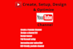 create, setup, design and optimize youtube channel