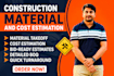 do construction cost estimation, material take off, and boq