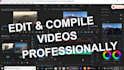 compile video and edit them professionally