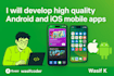develop high quality android and ios mobile apps  expert app developer