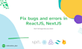 fix bugs and errors in your reactjs nextjs website, web app