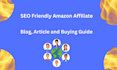 seo friendly amazon affiliate article, blog and buying guide