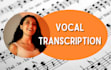 transcribe vocals of a song into sheet music
