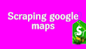 scrape google maps for local business data