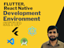flutter, react native development environment setup, plugin install, fix issues