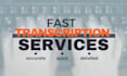 provide fast turnaround english transcription services