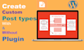 create custom post types, fields, and advance custom fields