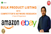 do bulk product listing, bulk product optimization on amazon,  ebay
