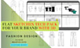 create tech pack and flat sketches, 3d for fashion design