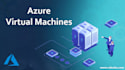 create and configure azure virtual machines