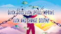 quick good luck spells improve luck and change destiny