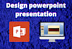 create a superior powerpoint presentation or google slides