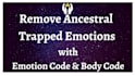 remove ancestral trapped emotions with emotion code