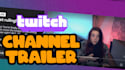 edit a twitch channel trailer for your channel