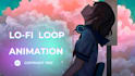 create lofi animation, lofi loop animation