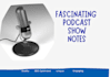 fascinating SEO podcast show notes