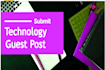 guest post, high da guest post, guest post technology