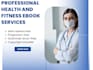write health, fitness, diet, and weight loss ebooks and exercise books for you