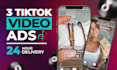 create 3 tiktok video ads within 24 hours