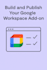 build and publish your google workspace addon