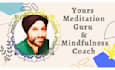 be your meditation guru and mindfulness coach