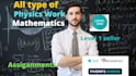 assist you in physics and mathematics assignments, projects