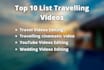 make top 10 travel videos and travel videos editing