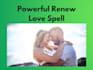 cast powerful renew my love spell