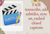 transcribe, add subtitles, sync srt, embed closed captions