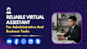 be your reliable virtual assistant for administrative and business tasks