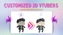 make you a custom on and off 2d vtuber for obs