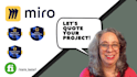 assist you with project management and presentation using a miro board