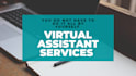 be your perfect virtual assistant