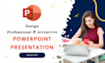 design professional and attractive powerpoint presentation