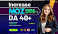 increase website domain authority to da40 plus