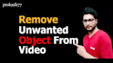 remove unwanted object, text from video