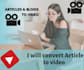 convert article into video text to video blog post
