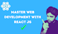 be your web development tutor and teach javascript, react js