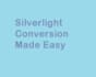 do silverlight conversion to latest tech