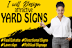 do real estate sign, yard sign design