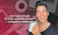 proofread and edit your scholarship or grant essay