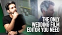 edit the best wedding films you have ever seen